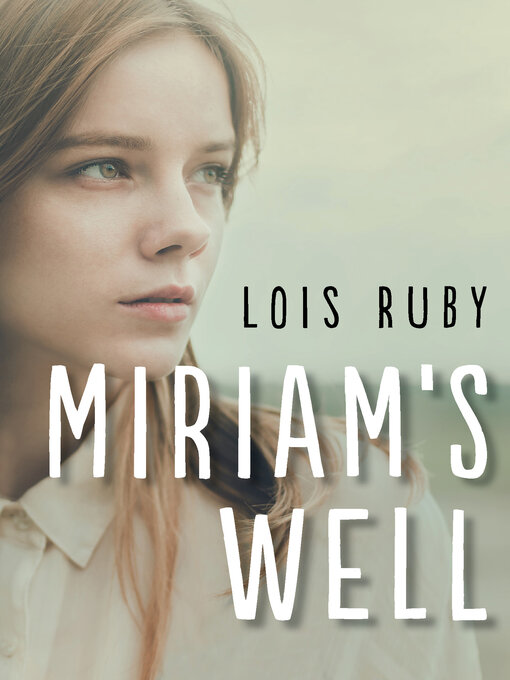 Title details for Miriam's Well by Lois Ruby - Available